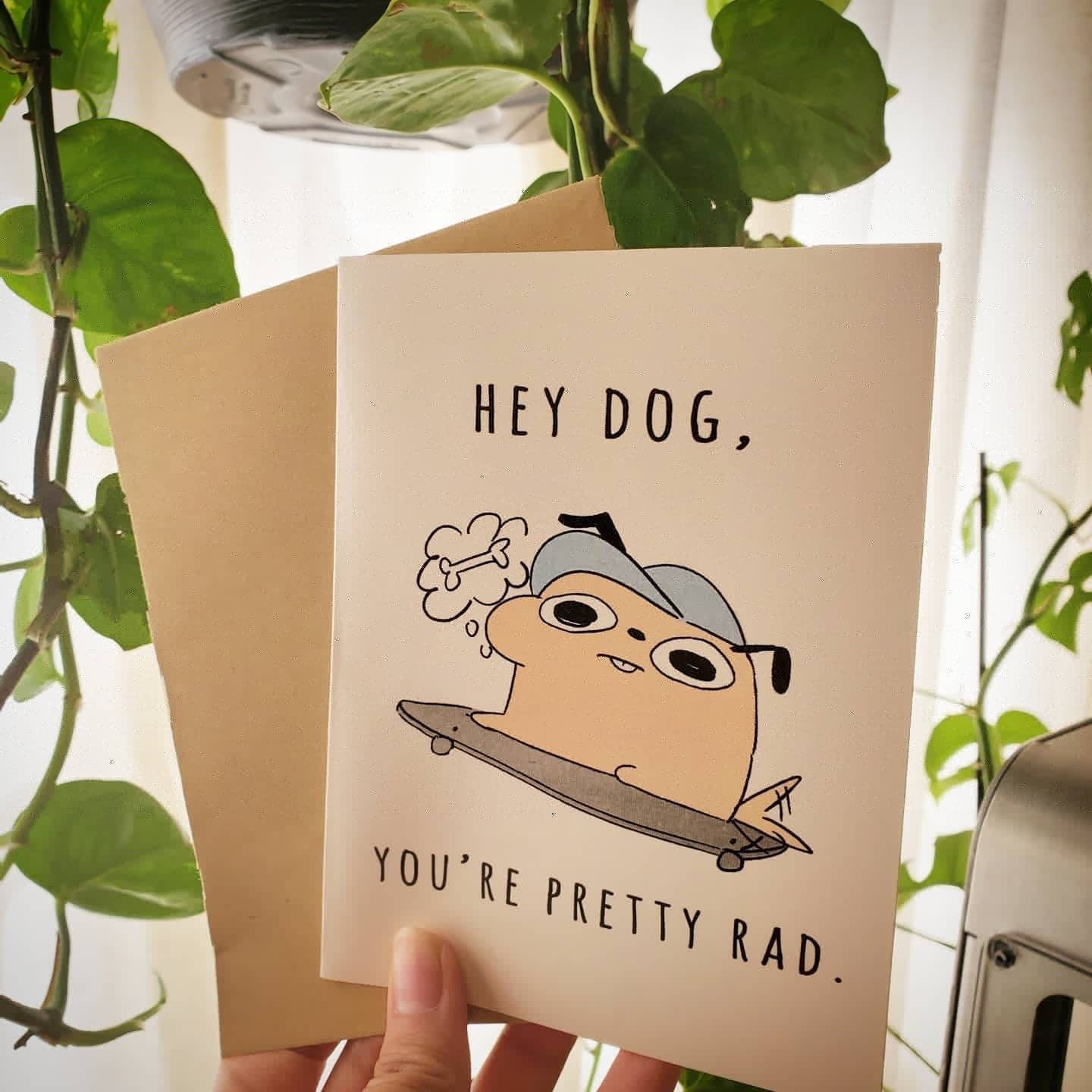 Rad Dog A2 Greeting Card "Hey Dog, I think you're pretty rad"