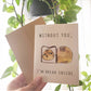 Bread Cat A2 Greeting Card "Without you, I'm bread inside"